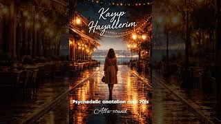 Kayip Hayalleri̇m - Psychedeli̇c Anatoli̇an Rock - Alfa - Sound