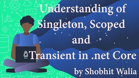 Difference between Singleton, Scoped and Transient in .NET Core | Live Demo