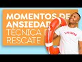 Técnica de rescate para cuando te sientas paralizado o con ansiedad