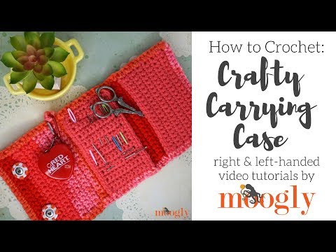 How to Crochet: Crafty Carrying Case (Right Handed) How to Crochet: Crafty Carrying Case (Right Handed)
