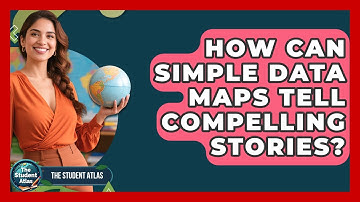How Can Simple Data Maps Tell Compelling Stories? - The Student Atlas