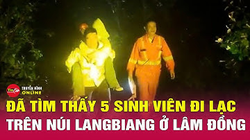 Tình hình giải cứu 5 sinh viên đi chơi lễ, bị lạc trong rừng sâu ở Lâm Đồng | Tin24h