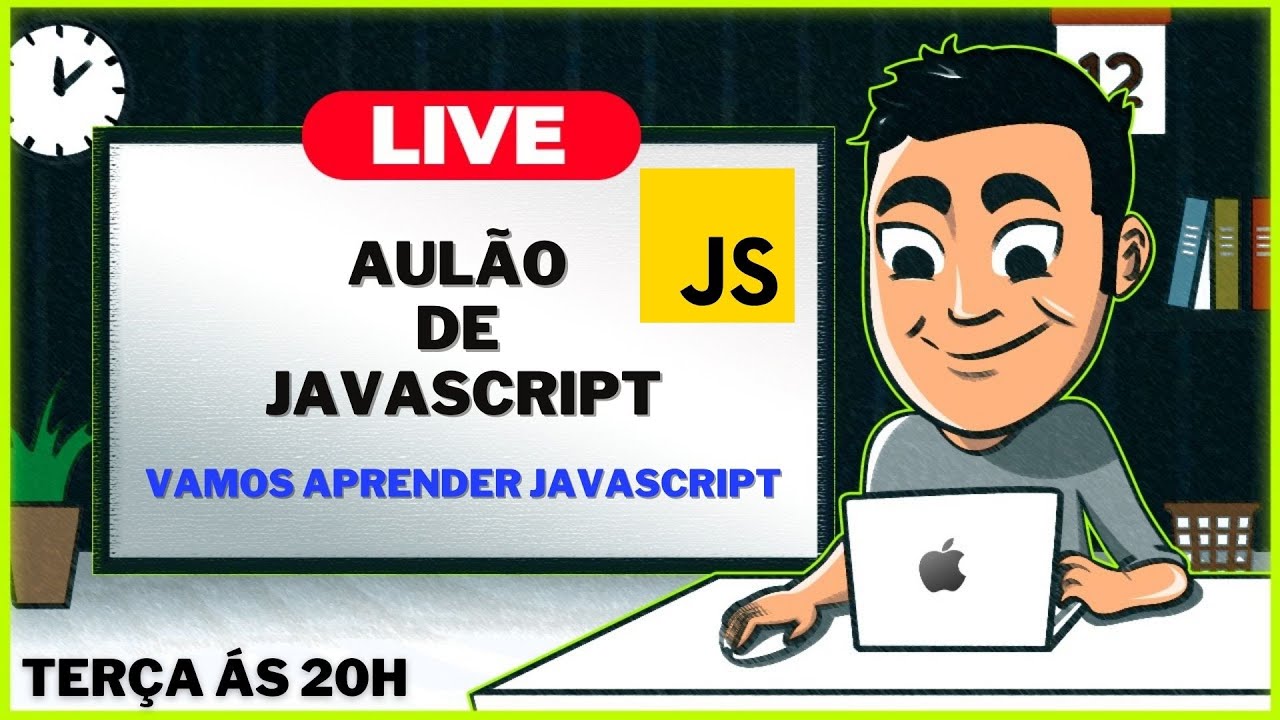 LIVE #11 - Tudo sobre JavaScript - Aprenda sua primeira linguagem de ...