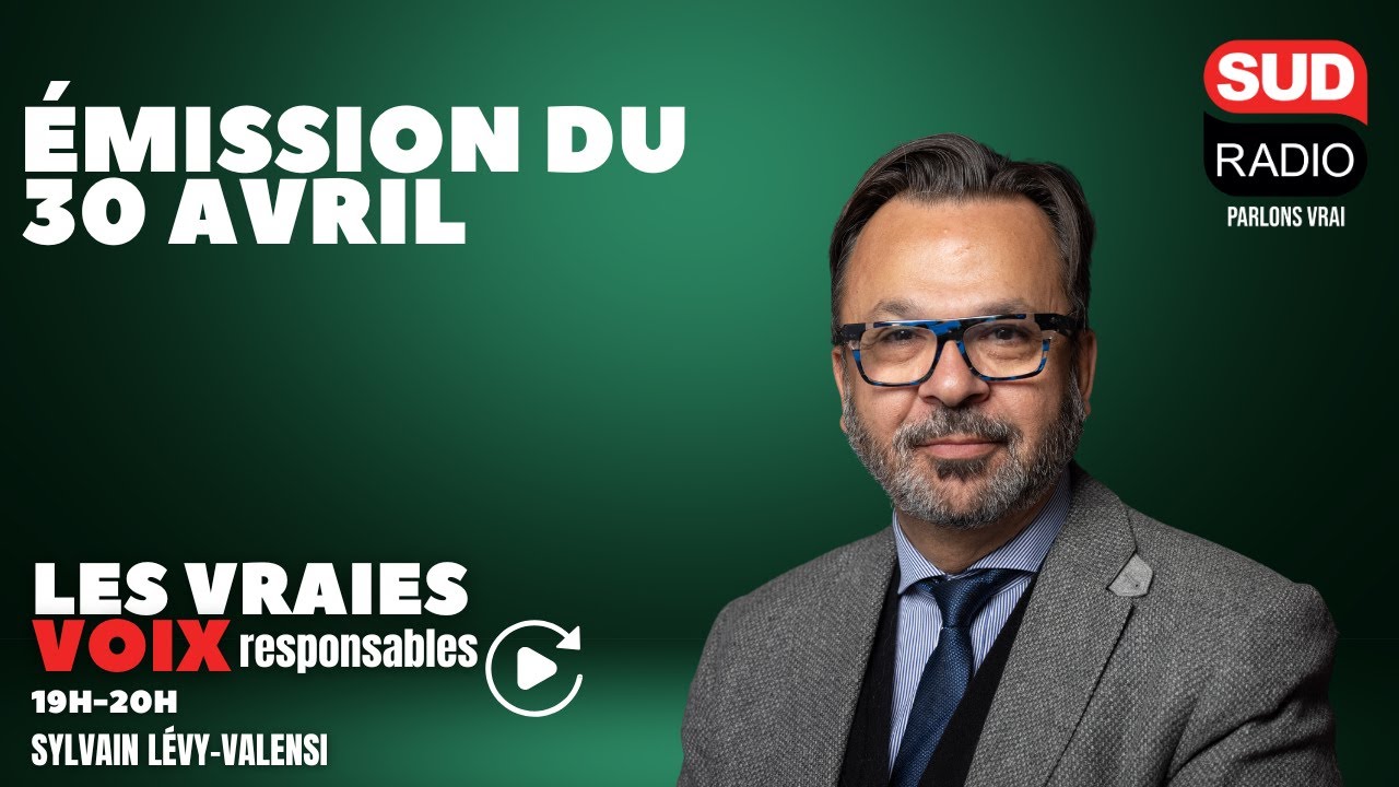 Les Vraies Voix Responsables - Émission du 30 avril