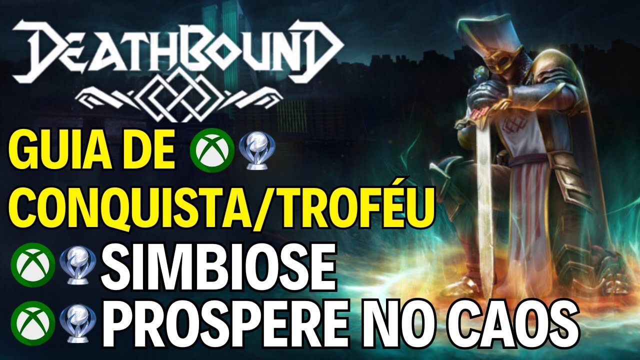 DEATHBOUND - GUIA DE CONQUISTA/TROFÉU SIMBIOSE e PROSPERE NO CAOS