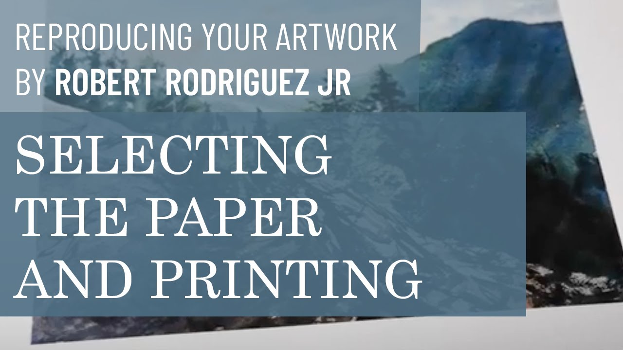 Reproducing Your Artwork 6 - Selecting the paper and printing - YouTube