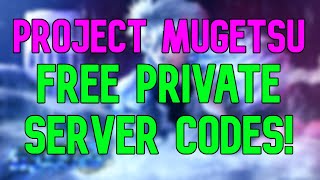 Project Mugetsu Private Server Codes WORKING