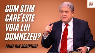 CUM ȘTIM CARE ESTE VOIA LUI DUMNEZEU? | Taine din Scripturi