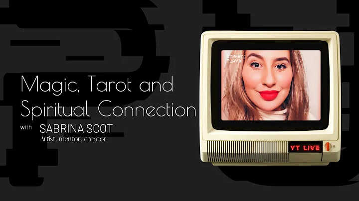 Magic, Tarot and Spiritual Connection with Sabrina...