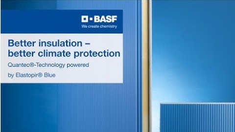 Better insulation – better climate protectionQuantec® -Technology powered by Elastopir® Blue