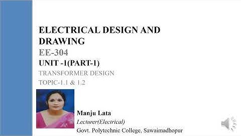 EE 304 ELECTRICAL DESIGN & DRAWING , Unit-1 (Part-1) by Manju Lata, GPC Swaimadhopur