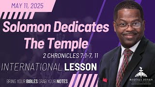 Solomon Dedicates the Temple, 2 Chronicles 7:1-7, 11, May 11, 2025, International Sunday School
