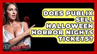 Does Publix Sell Halloween Horror Nights Tickets? - The Horror Reel