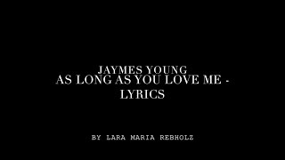 As Long As You Love Me - Jaymes Young (lyrics) chords