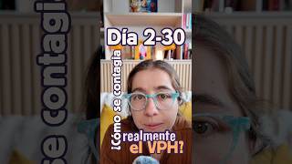 Día 2/30 ¿Cómo se contagia realmente el VPH?