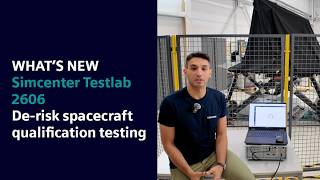 What’s New in Simcenter Testlab 2606 | De-risk spacecraft qualification testing