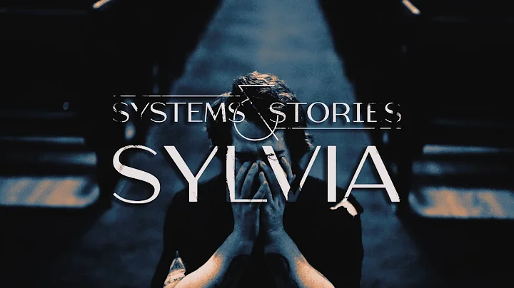 Sylvia (Official Music Video) | Systems & Stories