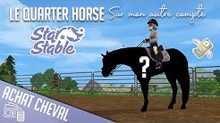 Achat d'un Quarter Horse sur mon SECOND COMPTE ! | Star Stable Online