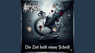 Die Zeit heilt einen Scheiß