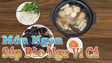 Cách nấu súp bào ngư vi cá đơn giản | hướng dẫn nấu ăn ngon nhiều dinh dưỡng tại nhà