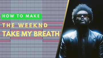 How to make The Weeknd "Take My Breath"  Tutorial