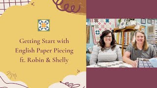 Getting Start with English Paper Piecing ft. Robin & Shelly