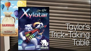 Xylotar & Sandbag & 2955 Subscriber Giveaway!! ~ Taylor's Trick-Taking Table