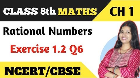 Q 6 - Ex 1.2 - Rational Numbers - NCERT Maths Class 8th - Chapter 1