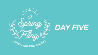 Spring Fling Quilting Festival FINAL DAY