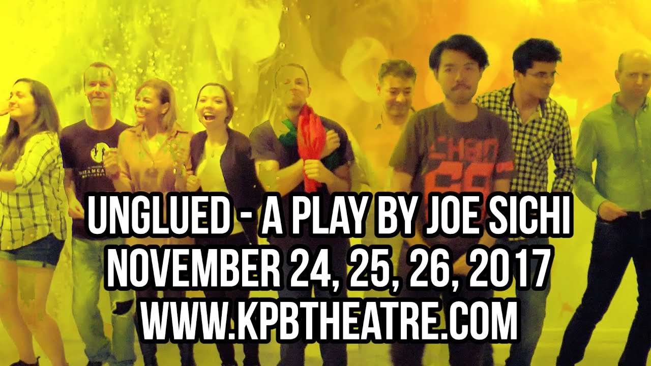 UNGLUED - KPB THEATRE A PLAY BY JOE SICHI
