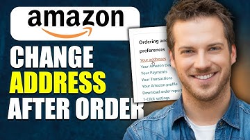 How To Change Amazon Shipping Address After Ordering - Quick Guide