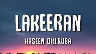 Lakeeran (Lyrics) - Haseen Dillruba | 