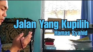 Jalan Yang Kupilih #jalan #kupilih @hamassyahid8696