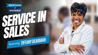 SUCCESS and service in sales (and how to manage it ALL!) w/ Tiffany Dearman