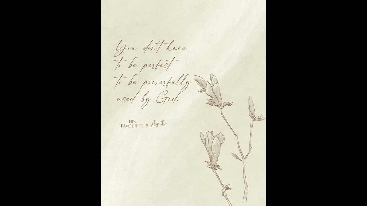 You do not have to be perfect to be powerfully used by God.