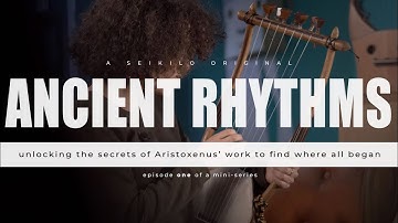 The Ancient Roots of Modern Rhythms (#1) | Ancient Rhythms Decoded by LyreAcademy.com
