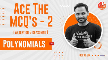 Ace The MCQs L-1[ 𝗣𝗼𝗹𝘆𝗻𝗼𝗺𝗶𝗮𝗹𝘀 𝗔𝘀𝘀𝗲𝗿𝘁𝗶𝗼𝗻 𝗥𝗲𝗮𝘀𝗼𝗻𝗶𝗻𝗴 ] 𝗧𝗲𝗿𝗺 𝟭 | CBSE Class 10 Maths  | Vedantu 9th&10th