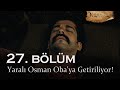 Yaralı Osman Oba'ya getiriliyor! - Kuruluş Osman 27. Bölüm | Sezon Finali