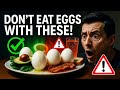 Never Eat Eggs With These 3 Foods (Doctor Explains Why)