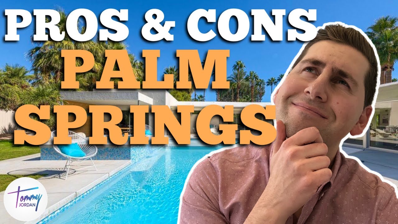 Pros & Cons of living in Palm Springs, CA? YouTube