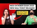 NIOS October 2025 New Hall Ticket Released | Good News | Nios big latest updates
