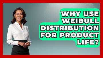 Why Use Weibull Distribution For Product Life? - How Things Break
