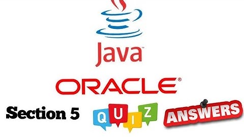 JP Java Fundamental Learner course of Oracle Academy : Section 5 quiz answer