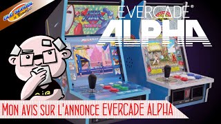 Mon avis sur l'annonce de l'Evercade alpha - Le bartop de Blaze