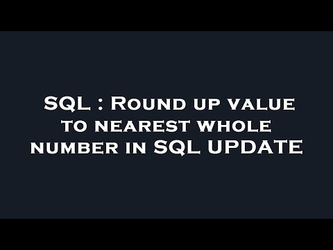 SQL : Round up value to nearest whole number in SQL UPDATE