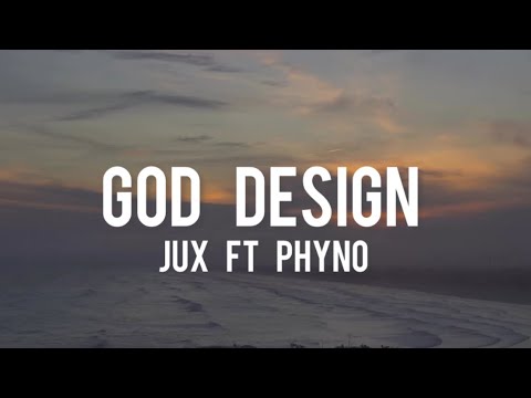 Jux feat Phyno - God Design (lyrics)