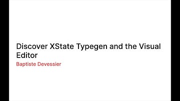 Discover XState Typegen and the Visual Editor