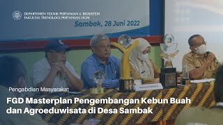FGD Masterplan Pengembangan Kebun Buah dan Agroeduwisata di Desa Sambak FGD Masterplan Pengembangan Kebun Buah dan Agroeduwisata di Desa Sambak