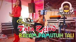 COVER LIVE 🔴 TATA ZEIND BALAM PAMUTUIH TALI 🔴 LIVE ORGEN TUNGGAL