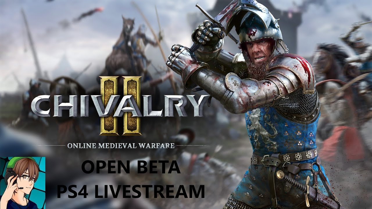 Chivalry 2 Open Beta Ps4 Livestream Youtube